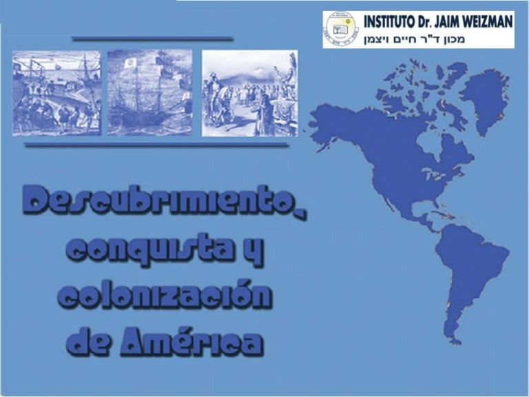Conquista y colonia de américa