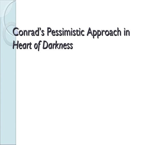 Conrad’s Pessimistic Approach in the Heart of Darkness