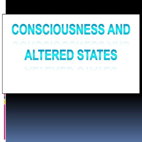 Consciouseness And Altered States (Part 1)