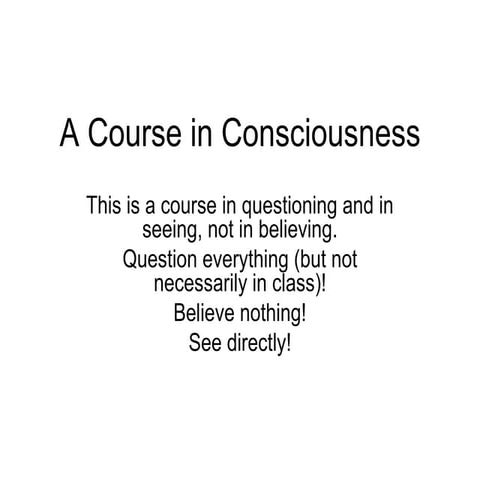 Consciousness on slides