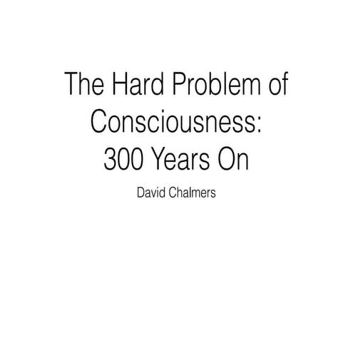 Consciousness Problem - 300 Years On.pdf