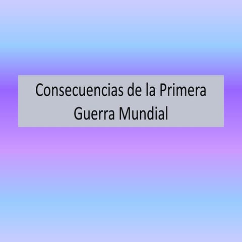 Consecuencias de la primera guerra mundial
