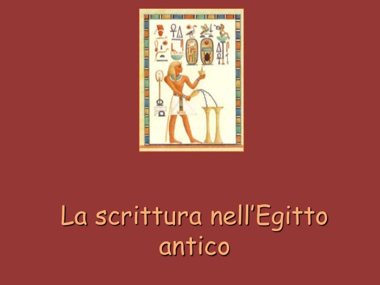 SCRITTURA EGIZIA SCRITTURA EGIZIA