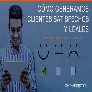 Conseguir cllentes satisfechos y leales. Marketingcom