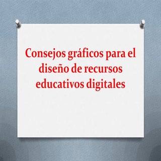 Consejos gráficos para el diseño de...