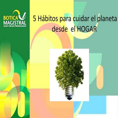 Consejos para cuidar el medio ambiente desde la casa.. | PPTX