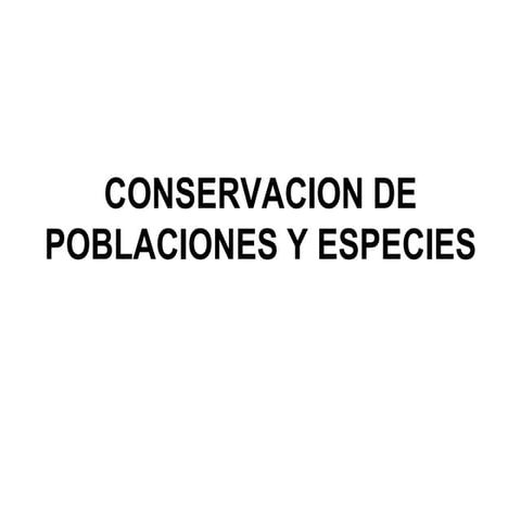 Conservacion de poblaciones y especies