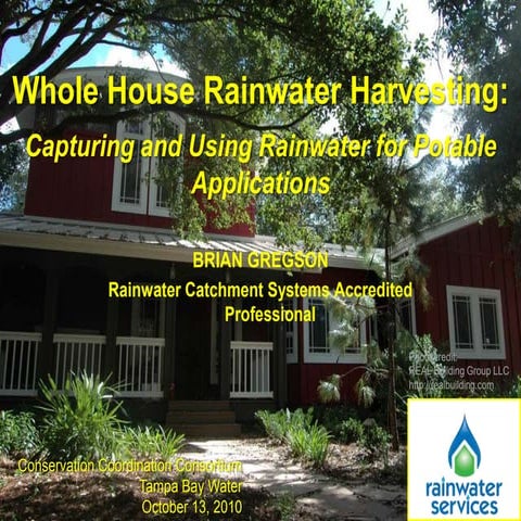 Whole House Rainwater Harvesting:  Capturing and Using Rainwater for Potable ...