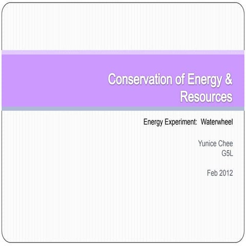 Conservation of energy and resources