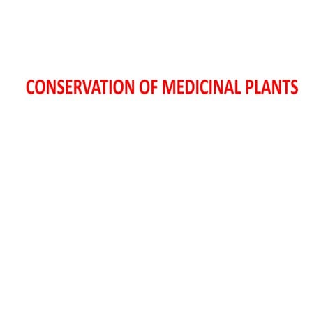 CONSERVATION OF MEDICINAL PLANTS 
