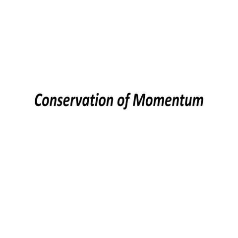 Conservation of momentum