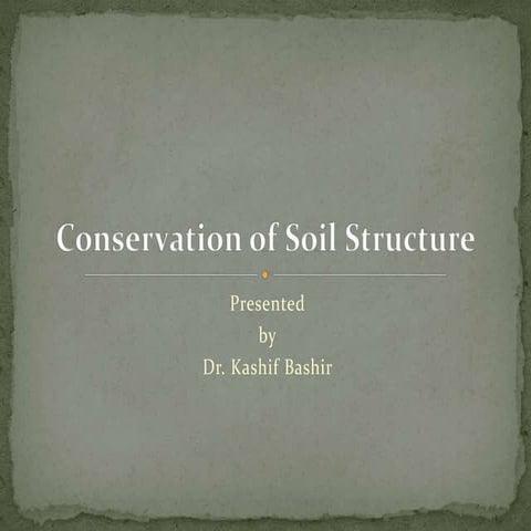 Conservation of soil structure