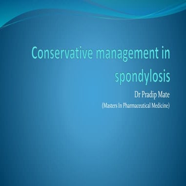 Conservative Management in Spondylosis ( Dr Pradip Mate )