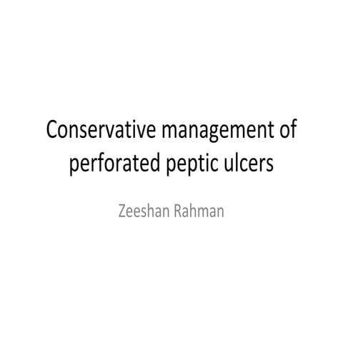 Conservative management of perforated peptic ulcers