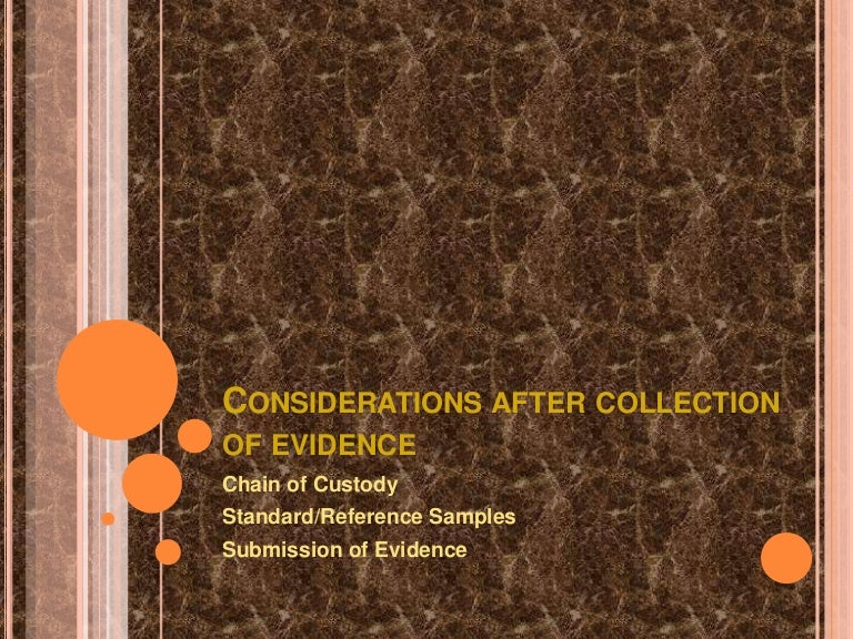Considerations after collection of physical evidence
