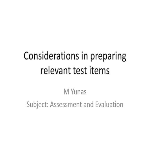 Considerations in preparing relevant test items
