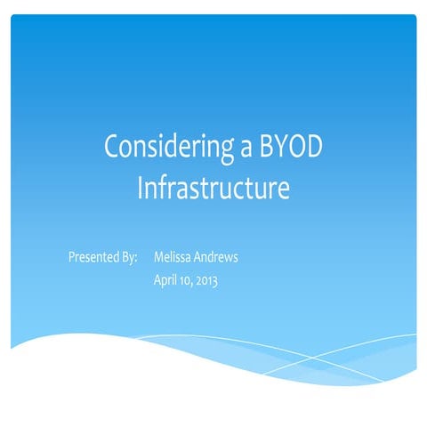 Considering a BYOD Infrastructure