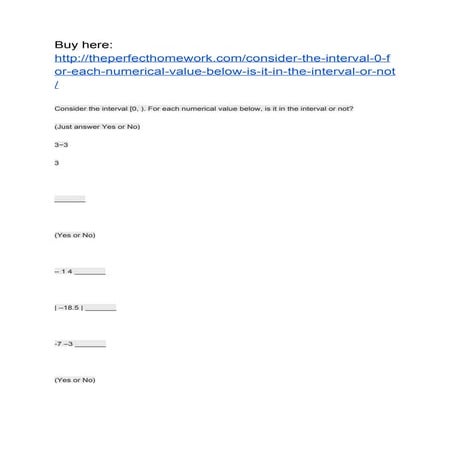 CONSIDER THE INTERVAL [0, ). FOR EACH NUMERICAL VALUE BELOW, IS IT IN THE INT...