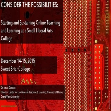 Consider the possibilities: Starting and Sustaining Online Teaching and Learn...