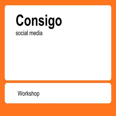 Workshop social media - Consigo | Online Marketing