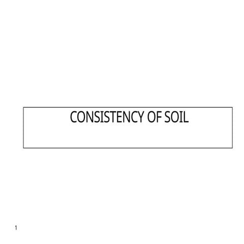 Consistency of Soil in Soil Mechanics and Geotecnical