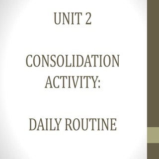 Consolidation activity daily routine