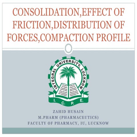 Consolidation, effect of friction, distribution of forces, compaction profile