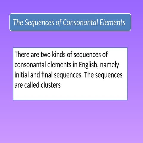 CONSONANT CLUSTERS ELEMENTS PHONOLOGY.pptx