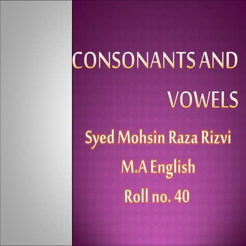 Consonants and vowels