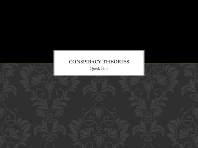 Conspiracy Theory Quick Hit