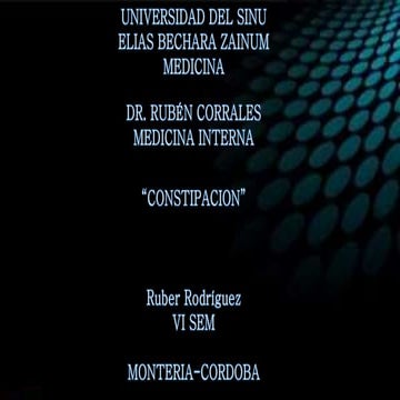 Constipacion o estreñimiento  ruber rodriguez rotacion de gastroenterologia