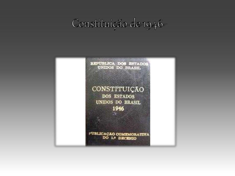 Cite Três Direitos Reconhecidos Na Constituição De 1946