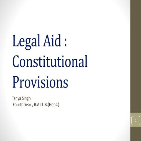Constitutional provisions of legal aid  by Tanya Singh, 4th year,