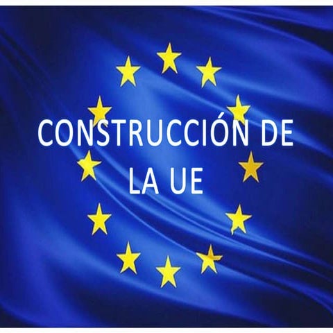 Construcción de la ue (1)