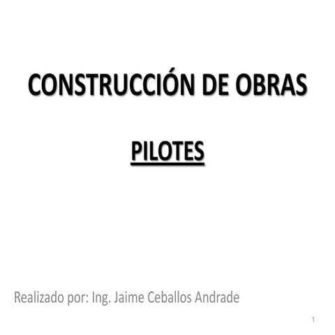 Construcción de obras (pilotes)