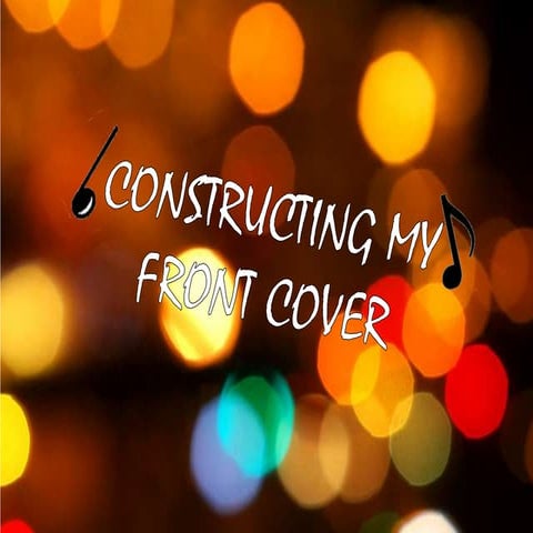 Constructing my Front Cover