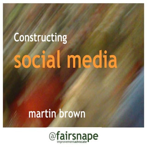 Constructing Social Media