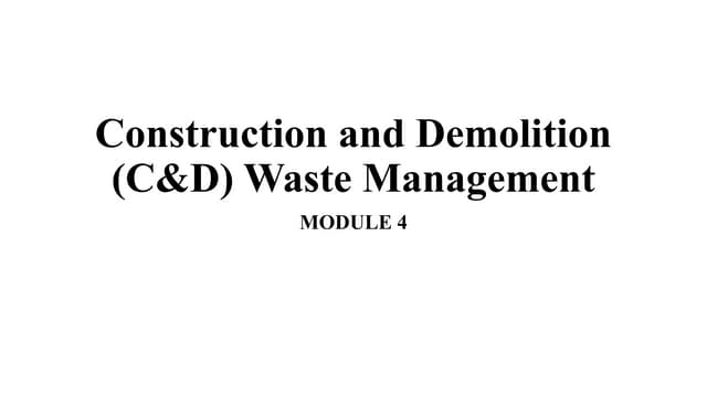 Construction and Demolition (C&D) Waste Management.pptx