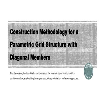 Construction Methodology for a Parametric Grid Structure with.pptx