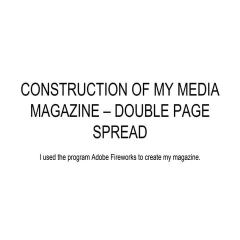 Construction of my media magazine - double page spread