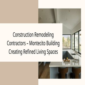 Construction Remodeling Contractors – Montecito Building Creating ...