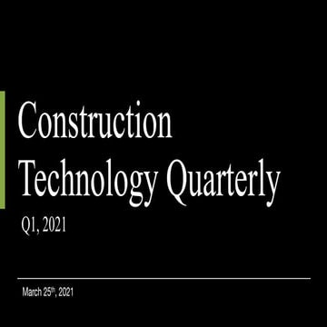 Construction Technology Quarterly, Q1 2021