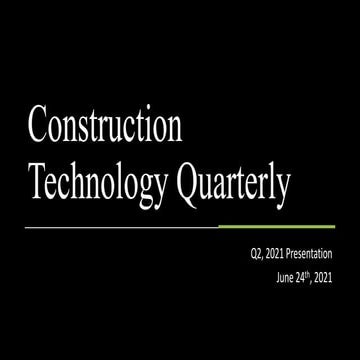 Construction Technology Quarterly, Q2, 2021