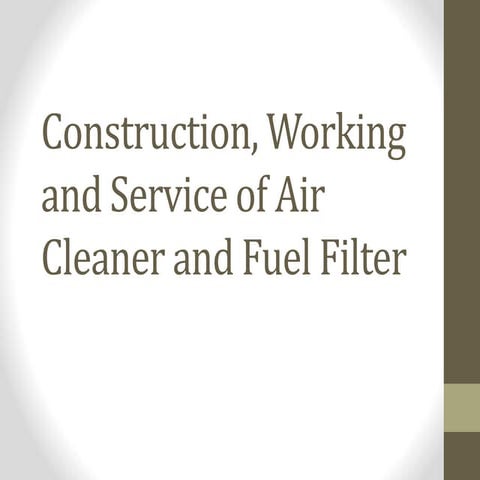 Construction, working and service of air cleaner.pptx