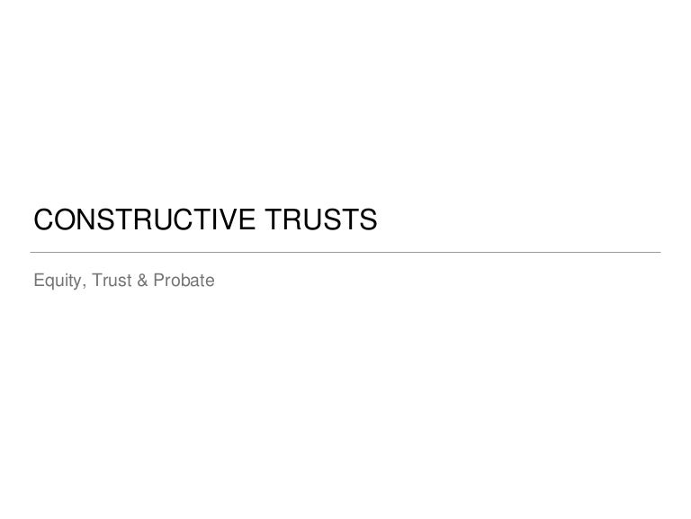 Constructive Trust Constructive Trust