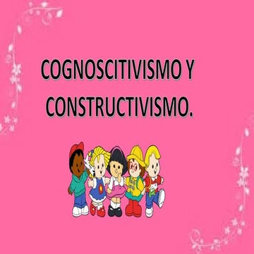 Constructivismo y Cognoscitivismo