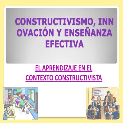 Constructivismo, innovación y enseñanza efectiva