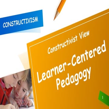 Constructivist-View-Learner-Centered-Pedagogy.pptx