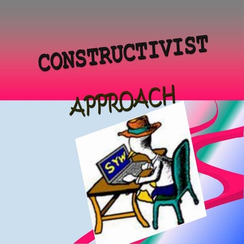 Constructivist approach