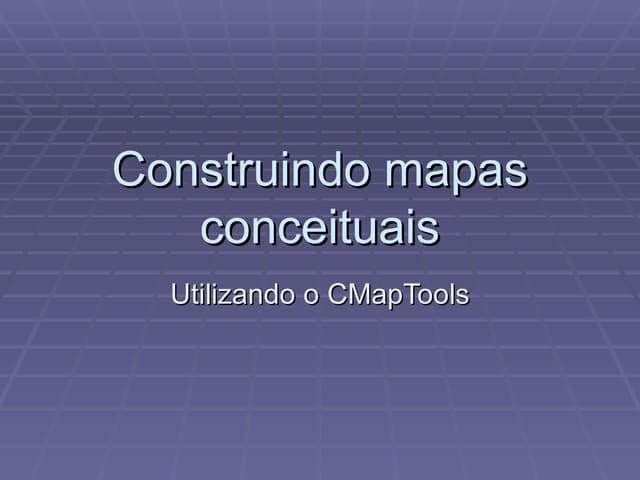 Construindo Mapas Conceituais